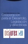 Cooperacion para el Desarrollo. Legislacion y Directrices.
