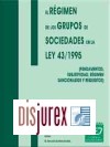 El Rgimen de los grupos de sociedades en la Ley 43/1995 (Fundamentos, subjetividad, rgimen sancionador y requisitos)