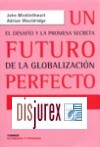 Un Futuro Perfecto. El Desafo y la Promesa Secreta de la Globalizacin