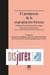 El Justiprecio de la Expropiacin Forzosa. Estudio de su valoracin y pago, con especial consideracin de las expropiaciones urbansticas (8 Edicin)