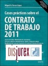 Casos Prcticos sobre el Contrato de Trabajo 2011  (19 Edicin Actualizada)