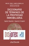 Diccionario de Trminos de la Propiedad Inmobiliaria ( Ingls - Espaol , Espaol - Ingls )