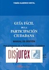 Guia fcil de la participacin ciudadana : Manual de gestin para el fomento de la participacin ciudadana en ayuntamientos y asociaciones