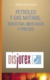 Petroleo y Gas Natural : Industria, Mercados y Precios.