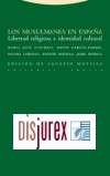 Los Musulmanes en Espaa. Libertad religiosa e identidad cultural