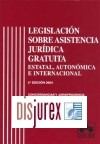 Legislacin sobre asistencia jurdica gratuta. Estatal, autonmica e internacional (2 Edicin)
