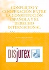 Conflicto y cooperacin entre la constitucin espaola y derecho internacional 