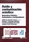 Ruido y Contaminacin Acstica : Normativa Estatal y Autonmica y Jurisprudencia 