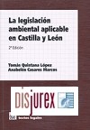 La Legislacin Ambiental aplicable en Castilla y Len (2 Edicin 2005) 