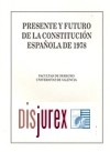 Presente y futuro de la Constitucin Espaola de 1978 
