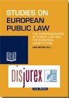 Studies on European Public Law. The Europeanization of Public Law and the European Constitution 