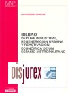 Bilbao declive industrial, regeneracin urbana y reactivacin econmica de un espacio metropolitano