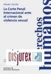 La Corte penal internacional ante el crimen de violencia sexual