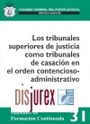 Los tribunales superiores de justicia como tribunales de casacin en el orden contencioso - administrativo 