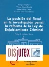 La posicin del fiscal en la investigacin penal : la reforma de la Ley de Enjuiciamiento criminal