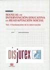 Manual de intervencin educativa en readaptacin social . Vol. 1 Fundamentos de la intervencin 
