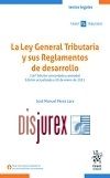La Ley General Tributaria y sus Reglamentos de desarrollo (19 Edicin) 2023
