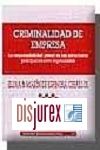 Criminalidad de Empresa- La Responsabilidad Penal en las Estructuras Jerrquicamente Organizadas