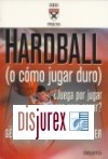 Hardball (o cmo jugar duro). Juega por jugar o juega para ganar?