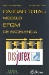 Calidad Total : Modelo EFQM de Excelencia. 2 Edicin