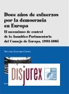 Doce Aos de Esfuerzos por la Democracia en Europa. El Mecanismo de Control de la Asamblea Parlamentaria del Consejo de Europa, 1993 - 2005