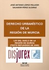 Derecho Urbanstico de la Regin de Murcia. Ley del Suelo de la Regin de Murcia (Texto Refundido de 2005)