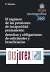 El rgimen jurdico de las pensiones de incapacidad permanente : derechos y obligaciones de solicitantes y beneficiarios . 2 Edicin