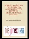 Sobre la Gnesis del Derecho Administrativo Espaol en el Siglo XIX ( 1812 - 1845 )