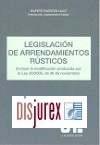 Legislacion de arrendamientos rusticos (Incluye la modificacion producida por la ley 26/2005, de 30 de noviembre)