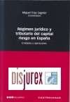 Rgimen jurdico tributario del capital riesgo en Espaa. Entidades y operaciones