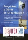 Proyectos y Obras de Urbanizacin. Comentarios, Legislacin, Jurisprudencia, Consultas y Formularios. Incluye CDROM. 2 Edicin