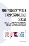 Mercado sostenible y responsabilidad social. Hacia la responsabilidad de los actores sociales