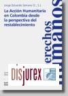 La Accin Humanitaria en Colombia desde la perspectiva del restablecimiento