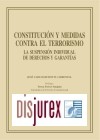 Constitucin y Medidas Contra el Terrorismo. La Suspensin Individual de Derechos y Garantas.