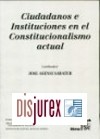 Ciudadanos e Instituciones en el Constitucionalismo Actual. (Congreso Internacional de Derecho Constituc