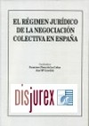 El rgimen jurdico de la negociacin colectiva en Espaa