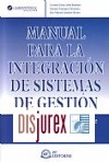 Manual para la integracin de sistemas de gestin : calidad, medio ambiente y prevencin de riesgos laborales