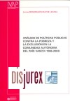 Anlisis de Politcas Pblicas contra la pobreza y la exclusin en la comunidad autnoma del Pais Vasco (1986-2003)