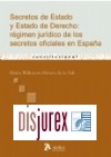 Secretos de Estado y Estado de Derecho : rgimen jurdico de los secretos oficiales en Espaa
