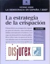 Informe sobre la democracia en Espaa / 2007. La estrategia de la crispacin.