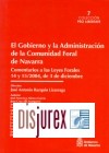 El gobierno y al Administracin de la Comunidad Foral de Navarra. Comentarios a las Leyes Forales 14 y 15 / 2004, de 3 de diciembre