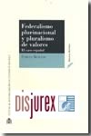 Federalismo plurinacional y pluralismo de valores. El caso espaol