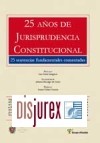 25 aos de Jurisprudencia Constitucional . 25 sentencias fundamentales comentadas