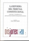 La reforma del Tribunal Constitucional. Actas del IV Congreso de la Asociacin de Constitucionalistas de Espaa