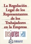 La Regulacin Legal de los Representantes de los Trabajadores en la Empresa 