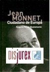Jean Monnet. Ciudadano de Europa