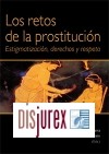 Los retos de la prostitucn. Estigmacin, derechos y respeto