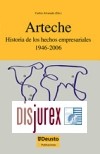 Arteche. Historia de los hechos empresariales 1946 - 2006