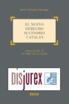 El nuevo Derecho Sucesorio Cataln. Anlisis del Libro IV del Cdigo Civil de Catalua