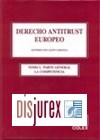 Derecho antitrust europeo. Tomo I. Parte general. La competencia